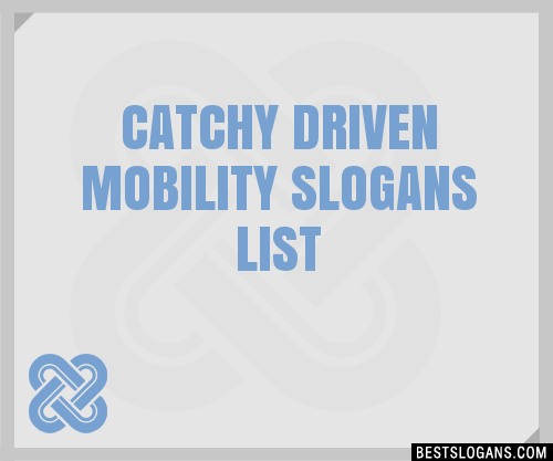 100+ Catchy Driven Mobility Slogans 2024 + Generator - Phrases & Taglines