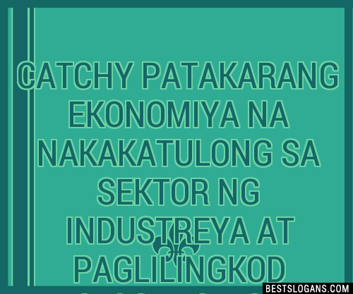 Catchy Patakarang Ekonomiya Na Nakakatulong Sa Sektor Ng