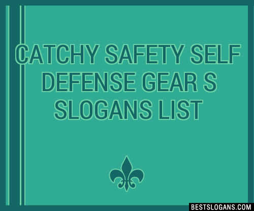 100 Catchy Safety Self Defense Gear S Slogans 2024 Generator