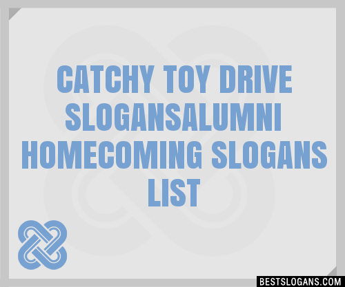 100-catchy-toy-drive-alumni-homecoming-slogans-2023-generator