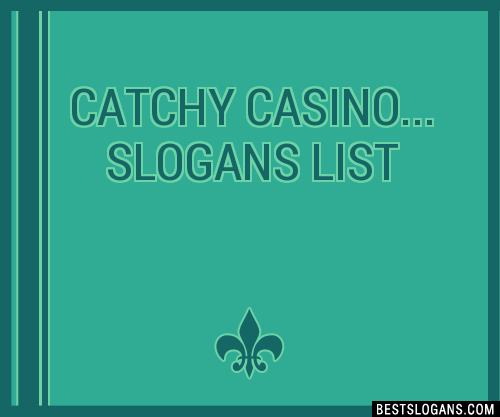 Catchy Casino Phrases