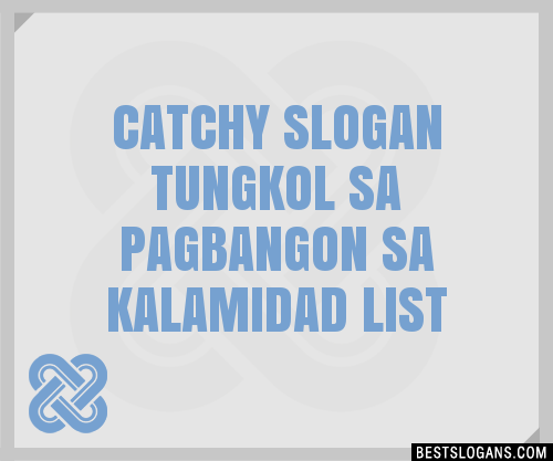 40+ Catchy Tungkol Sa Pagbangon Sa Kalamidad Slogans List, Phrases