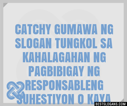 100 Catchy Gumawa Ng Tungkol Sa Kahalagahan Ng Pagbibigay Ng