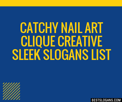 Catchy Nail Art Clique Creative Sleek Slogans Generator Phrases Taglines