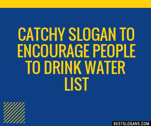 100-catchy-to-encourage-people-to-drink-water-slogans-2024-generator