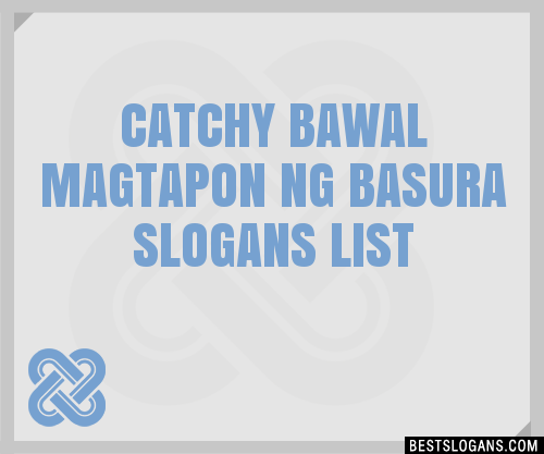 catchy-bawal-magtapon-ng-basura-slogans-list-taglines-phrases-my-xxx