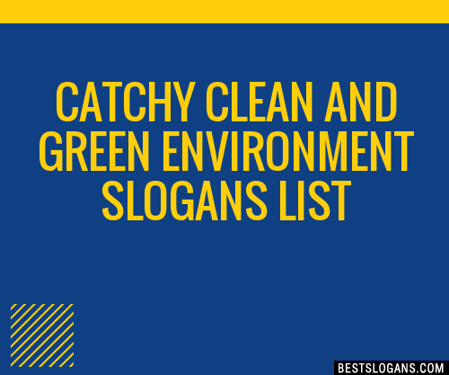 30 Catchy Clean And Green Environment Slogans List Taglines Phrases 