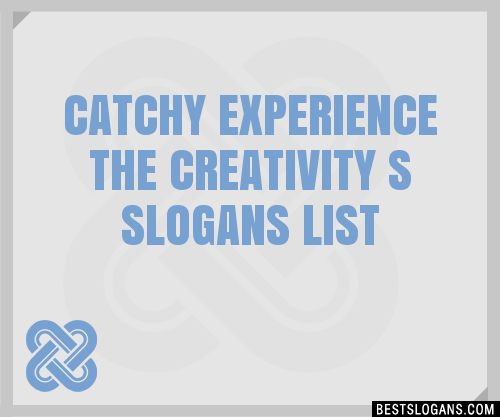 Catchy Experience The Creativity S Slogans Generator Phrases Taglines