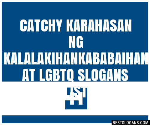 100 Catchy Karahasan Ng Kalalakihankababaihan At Lgbtq Slogans 2024 Generator Phrases