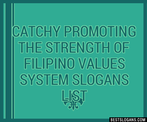 100-catchy-promoting-the-strength-of-filipino-values-system-slogans