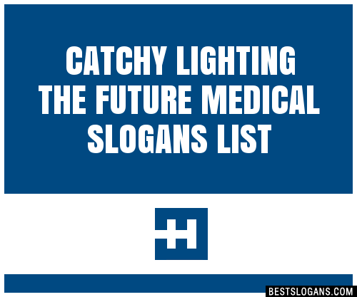 Catchy Lighting The Future Medical Slogans Generator