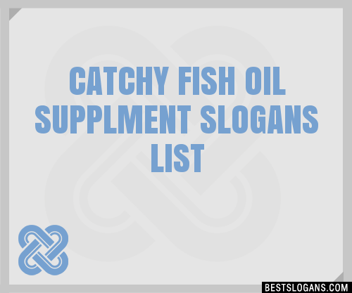 100-catchy-fish-oil-supplment-slogans-2024-generator-phrases