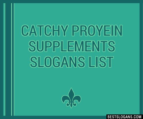 100 Catchy Proyein Supplements Slogans 2024 Generator Phrases And Taglines