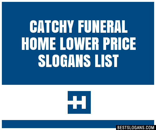 100-catchy-funeral-home-lower-price-slogans-2023-generator-phrases