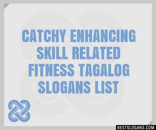 100-catchy-enhancing-skill-related-fitness-tagalog-slogans-2024