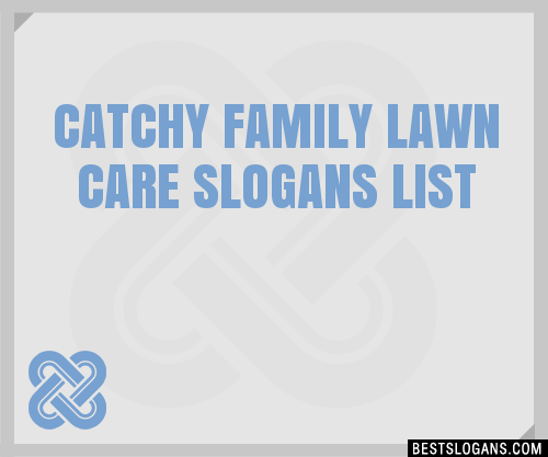 100-catchy-family-lawn-care-slogans-2024-generator-phrases-taglines