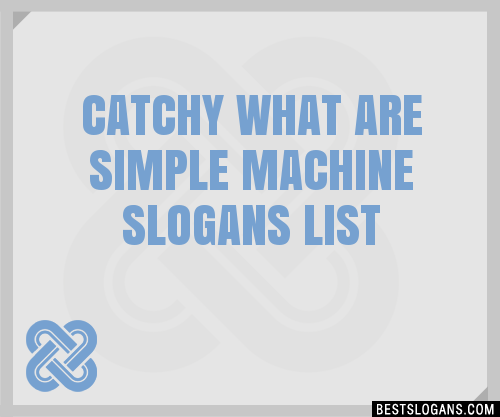 40-catchy-what-are-simple-machine-slogans-list-phrases-taglines