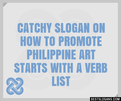 Catchy On How To Promote Philippine Art Starts With A Verb Slogans Generator