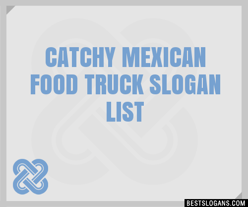 100-catchy-mexican-food-truck-slogans-2024-generator-phrases