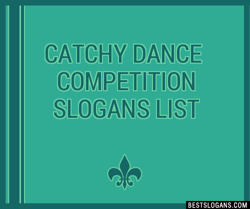 100-catchy-dance-competition-slogans-2024-generator-phrases-taglines