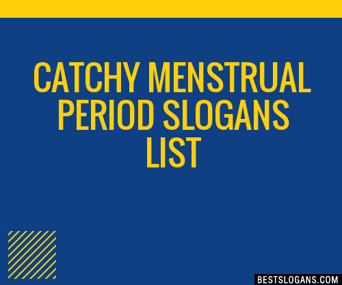 100 Catchy Menstrual Period Slogans 2024 Generator Phrases And Taglines 5949