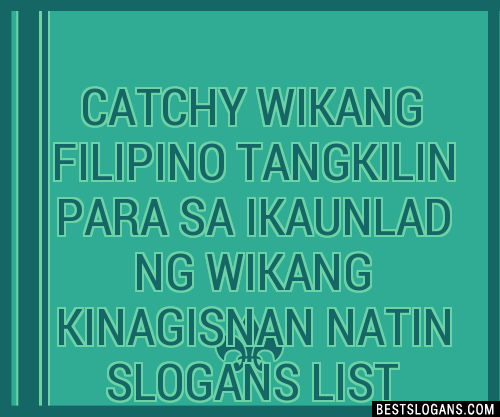 Catchy Wikang Filipino Tangkilin Para Sa Ikaunlad Ng Wikang