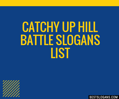 100+ Catchy Up Hill Battle Slogans 2024 + Generator - Phrases & Taglines