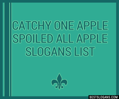 100-catchy-one-apple-spoiled-all-apple-slogans-2023-generator