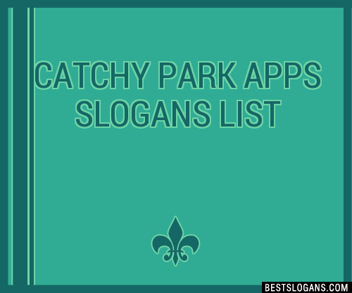 100-catchy-park-apps-slogans-2024-generator-phrases-taglines