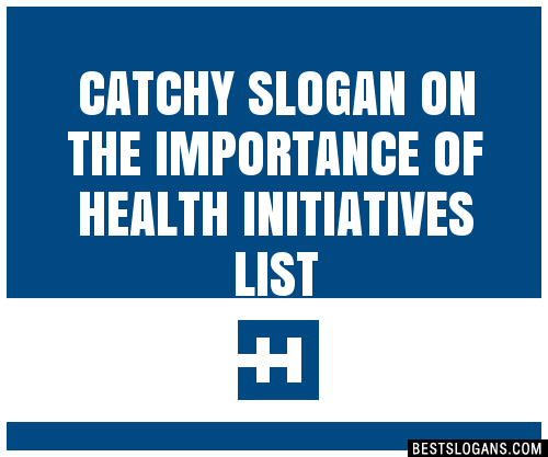 100+ Catchy On The Importance Of Health Initiatives Slogans 2024 ...