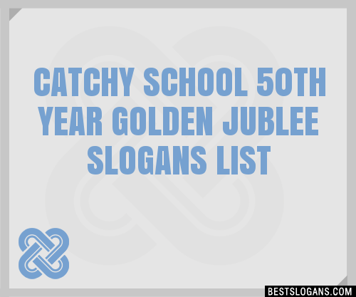 100-catchy-school-50th-year-golden-jublee-slogans-2024-generator