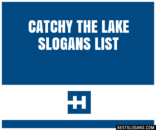 100-catchy-the-lake-slogans-2023-generator-phrases-taglines