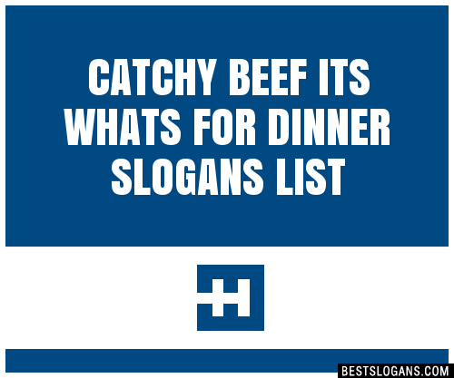 100 Catchy Beef Its Whats For Dinner Slogans 2024 Generator