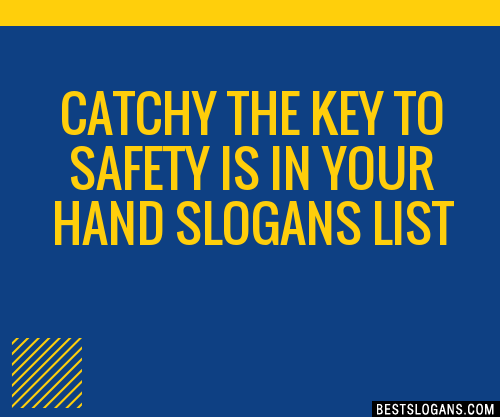 40-catchy-the-key-to-safety-is-in-your-hand-slogans-list-phrases