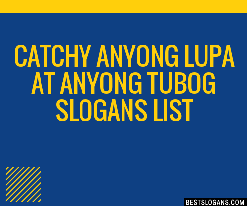 Catchy Anyong Lupa At Anyong Tubog Slogans Generator Porn