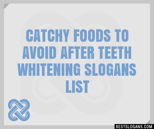 30-catchy-foods-to-avoid-after-teeth-whitening-slogans-list-taglines