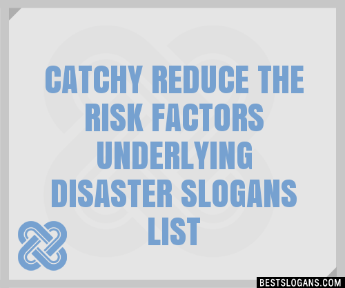 100-catchy-reduce-the-risk-factors-underlying-disaster-slogans-2024