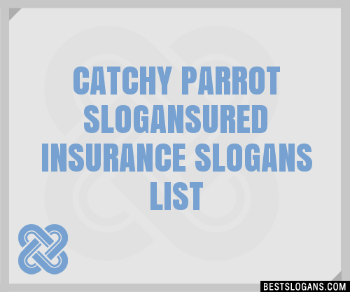 100 Catchy Parrot Ured Insurance Slogans 2024 Generator Phrases And Taglines