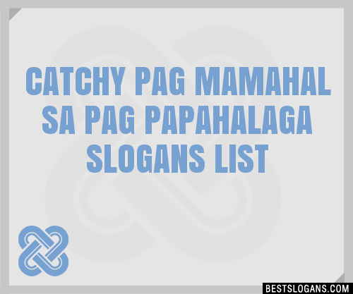 100 Catchy Pag Mamahal Sa Pag Papahalaga Slogans 2024 Generator