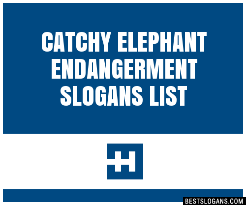 100+ Catchy Elephant Endangerment Slogans 2024 + Generator - Phrases