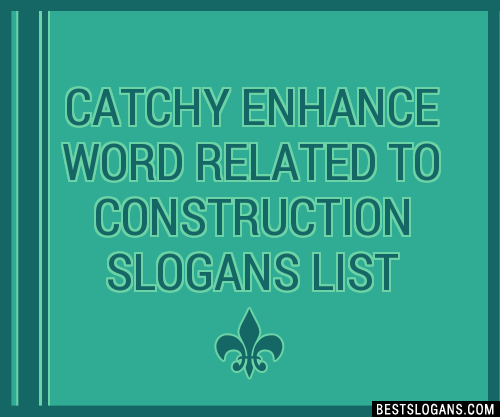 100-catchy-enhance-word-related-to-construction-slogans-2023