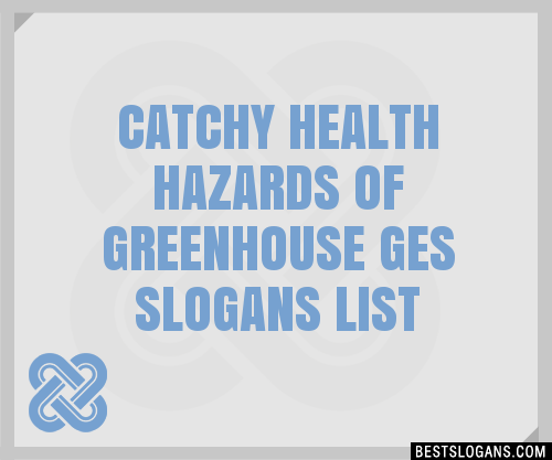 100-catchy-health-hazards-of-greenhouse-ges-slogans-2024-generator