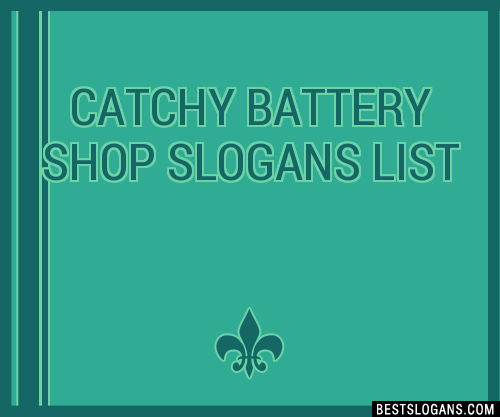 100-catchy-battery-shop-slogans-2023-generator-phrases-taglines