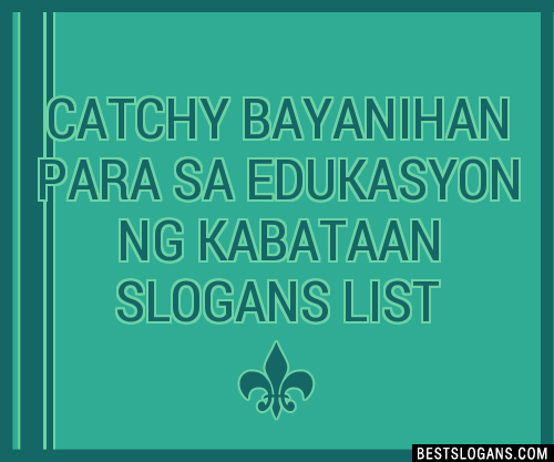 30+ Catchy Bayanihan Para Sa Edukasyon Ng Kabataan Slogans List