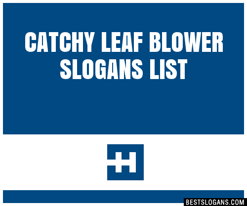 100 Catchy Leaf Blower Slogans 2023 Generator Phrases Taglines