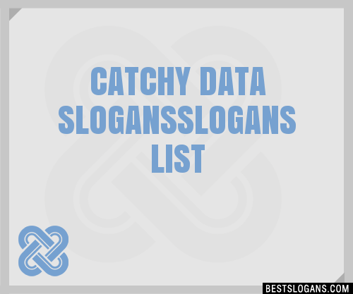 100 Catchy Data Slogans 2024 Generator Phrases Taglines