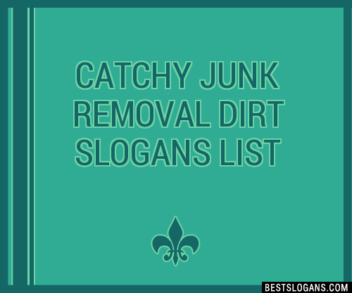 100-catchy-junk-removal-dirt-slogans-2023-generator-phrases-taglines