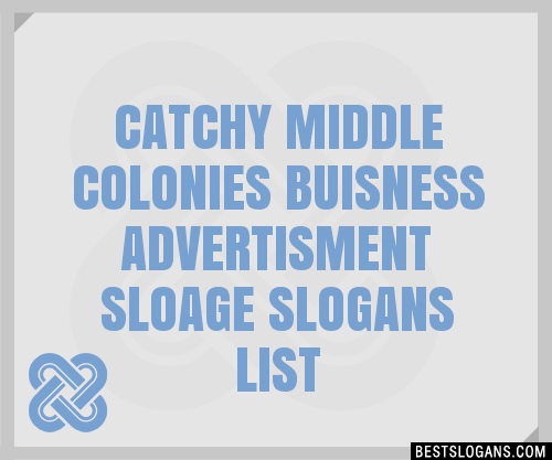 100-catchy-middle-colonies-buisness-advertisment-sloage-slogans-2023