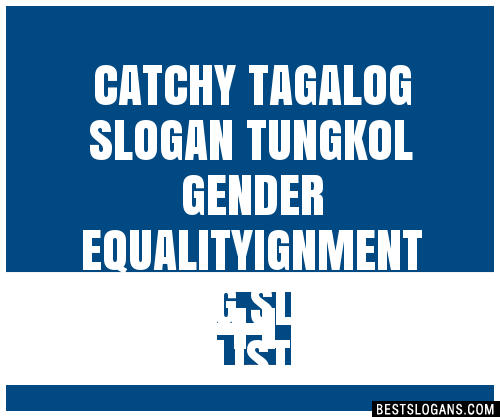 100 Catchy Tagalog Tungkol Gender Equalityignment Writing Slogans 2024 Generator Phrases 4010