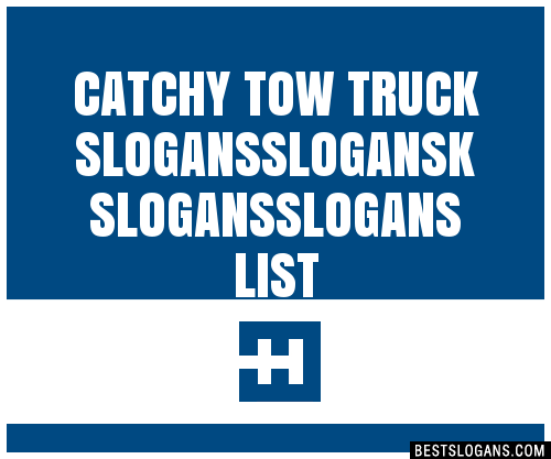 40 Catchy Tow Truck K Slogans List Phrases Taglines And Names Dec 2022